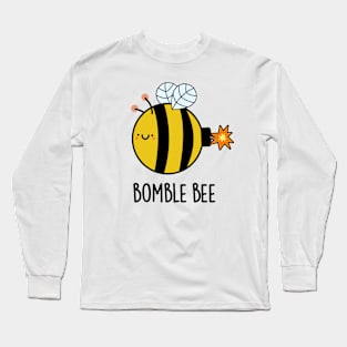 Bomble Bee Funny Bumblebee Bomb Pun Long Sleeve T-Shirt